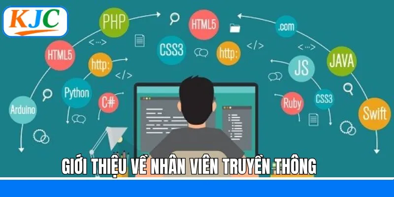 Mô tả chi tiết về công việc của nhân viên làm truyền thông Mô tả chi tiết về công việc của nhân viên làm truyền thông