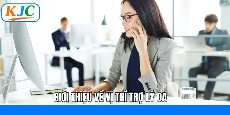 Giới thiệu những điểm chính về bộ phận trợ lý Giới thiệu những điểm chính về bộ phận trợ lý