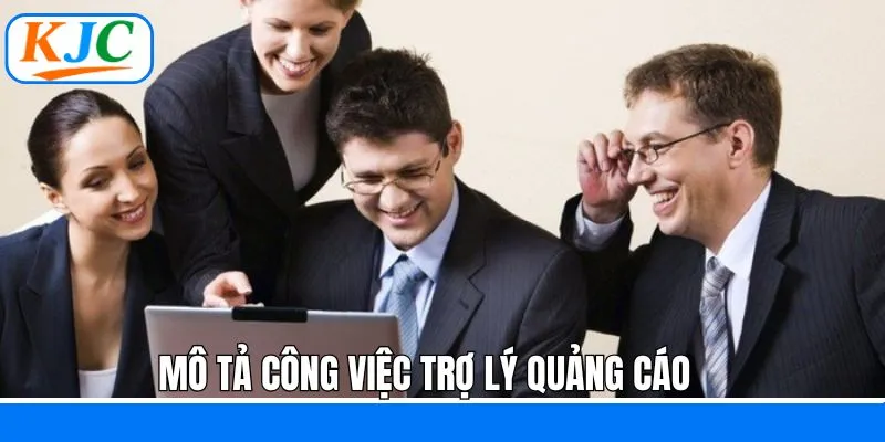 Những công việc hằng ngày mà trợ lý quảng cáo sẽ đảm nhận