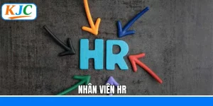 HR - Bộ Phận Công Việc Với Chế Độ Lương Bổng Khủng Tại KJC