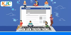 Nhân Viên Truyền Thông - Việc Làm Hot, Đãi Ngộ Khủng Tại KJC