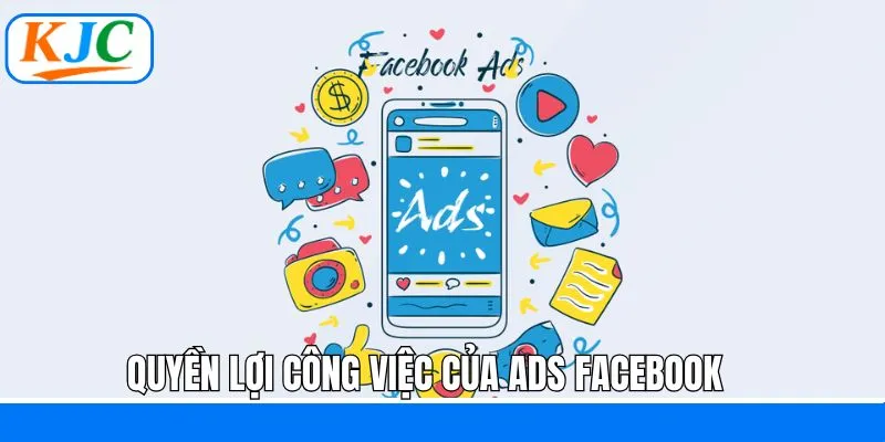 Lợi ích tuyệt vời khi tuyển dụng vị trí ADS Facebook