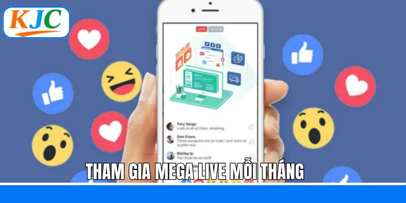 Tham gia mega live hàng tháng miễn phí