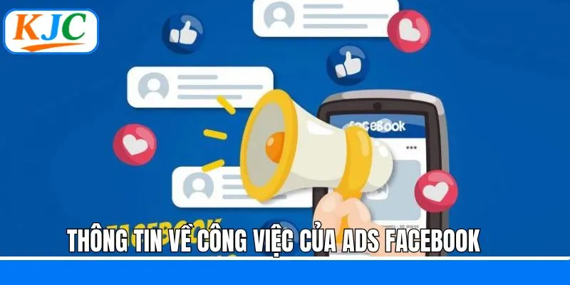 Thông tin công việc dành cho vị trí chạy quảng cáo Facebook Thông tin công việc dành cho vị trí chạy quảng cáo Facebook