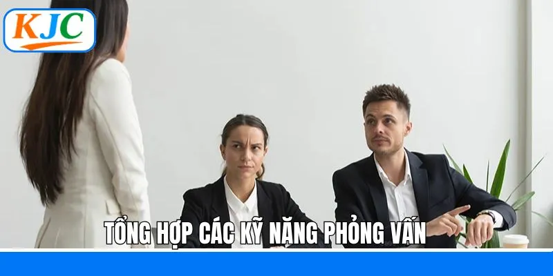 Chia sẻ cho ứng viên các kỹ năng phỏng vấn 